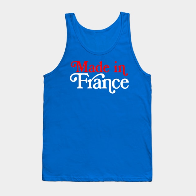 MADE IN France - French Typography Pride Tank Top by DankFutura